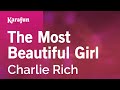 The Most Beautiful Girl - Charlie Rich | Karaoke Version | KaraFun