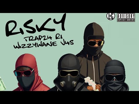 TRAP24 -RISKY  (ft wizzywane x R1 brum x J4s)     Official audio