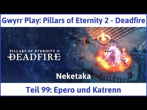 Pillars of Eternity 2 deutsch Deadfire Teil 99 - Epero und Katrenn Let's Play