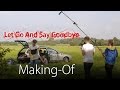 Let Go And Say Goodbye - Making Of 