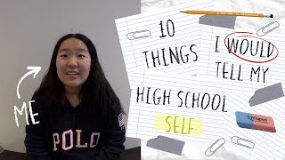 10 Things I would tell my High School self
