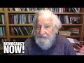 Noam Chomsky: Trump Is Using Pandemic to Enrich Billionaires as Millions Lose Work & Face Eviction