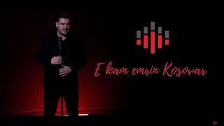 Kujtim Shahini - E Kam Emrin Kosovar