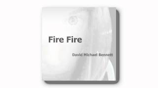 David Michael Bennett - Fire Fire