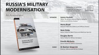 IISS Strategic Dossier launch: Russia’s Military Modernisation: An Assessment