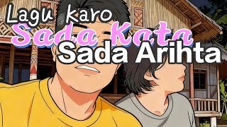 Download lagu Lagu Karo Terbaru || Sada Kata Sada Arihta || lirik by a. Tarigan gersang mp3