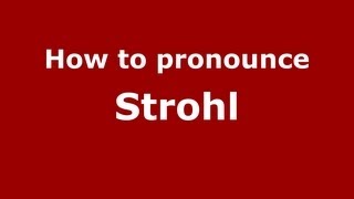 How to pronounce Strohl