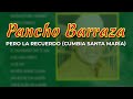 Pancho Barraza - Pero la Recuerdo (Cumbia Santa María) (Audio Oficial)