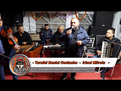 Taraful Daniel Costache & Irinel Mitroiu - 3 - Ciorba de potroace la Brezoaia Robert & Denisa