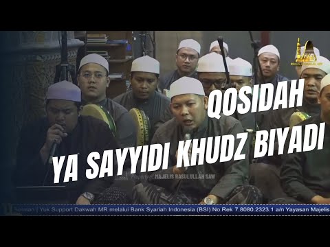 QOSIDAH YASAYYIDI KHUDZBIYADI | MAJELIS RASULULLAH SAW