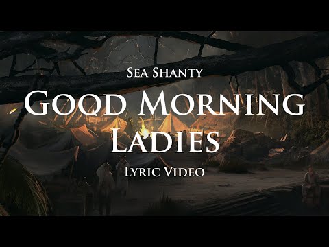 Good Morning Ladies all (Sea Shanty with lyrics) | Assassin's Creed 4: Black Flag (OST)