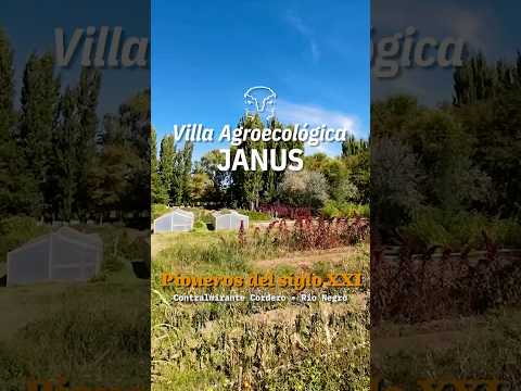 Villa Agroecológica Janus - Pioneros del siglo XXI - Contralmirante Cordero Río Negro