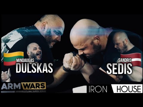 SANDRIS SEDIS Vs. MINDAUGAS DULSKAS - SUPER-HEAVYWEIGHT - ARM WARS ‘IRON HOUSE’- THE OFFICIAL FILM