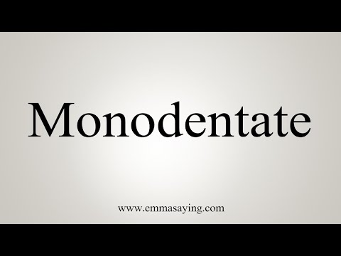 How To Say Monodentate