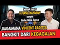 HUTANG MILIARAN, sampai usaha habis semua, bagaimana cara VINCENT RADITYA Bangkit dari kegagalan ? HUTANG MILIARAN, sampai usaha habis semua, bagaimana cara VINCENT RADITYA Bangkit dari kegagalan ?