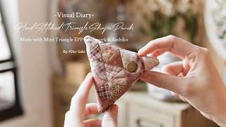 Visual Diary 109 | Triangle Shape Pouch Made with Sashiko & Mini Triangle Patchwork, Scrap Fabrics