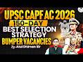 How To Crack UPSC CAPF AC 2026 In 150 Days Full Preparation Plan Explained StudyIQ IAS