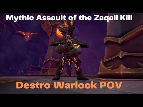 MYTHIC ASSAULT OF THE ZAQALI KILL DESTRO WARLOCK POV