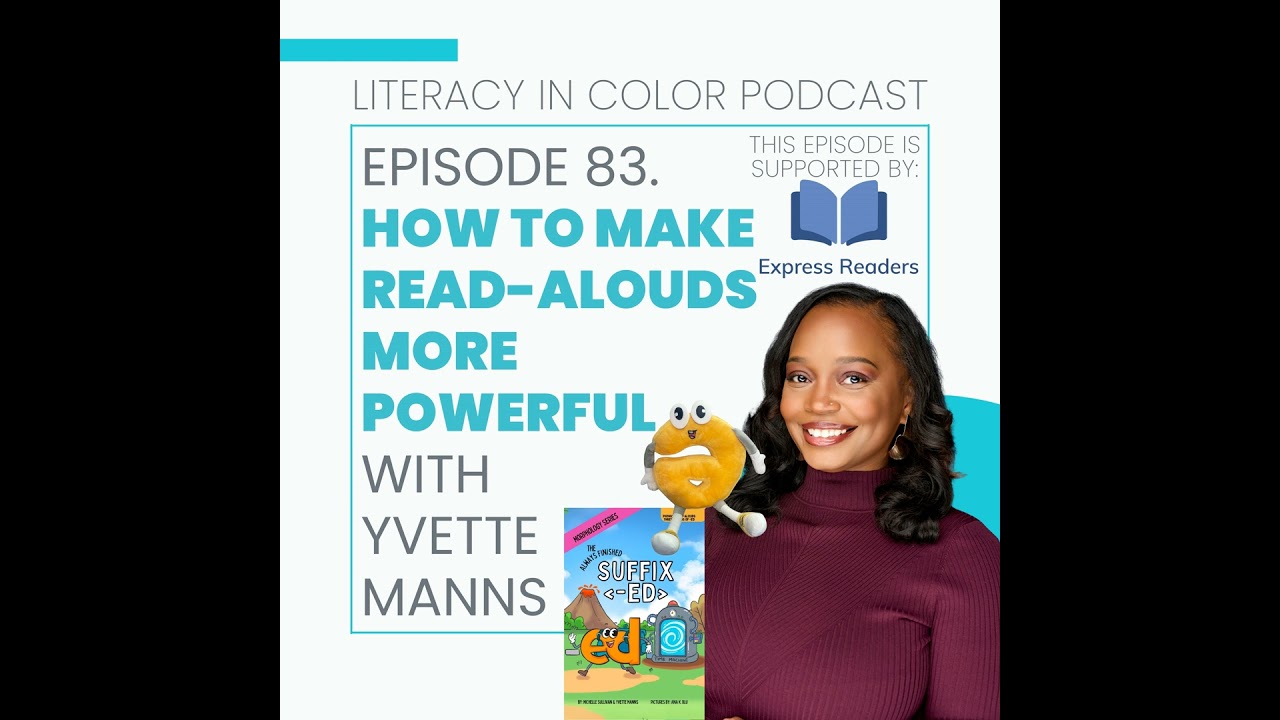 83. How to Make Read-Alouds More Powerful: Joyful Learning in Action with Yvette Manns, Phonics R...