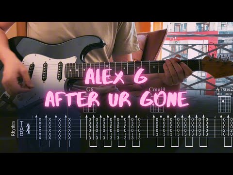 After Ur Gone - Alex G