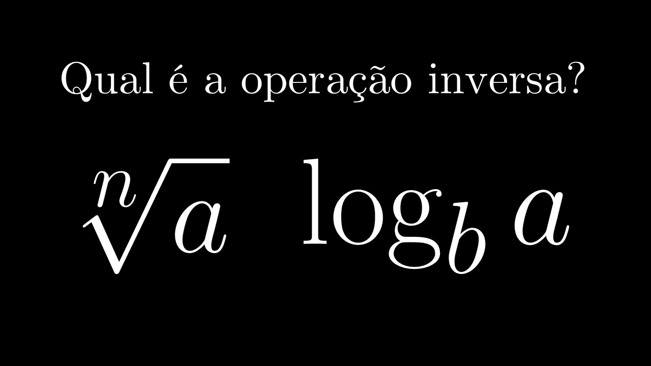 Por Que a Potenciação Tem Duas Operações Inversas?
