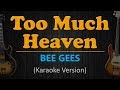 TOO MUCH HEAVEN Bee Gees HD Karaoke