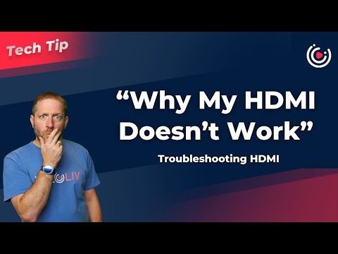 “My HDMI Doesn’t Work” - Troubleshooting HDMI