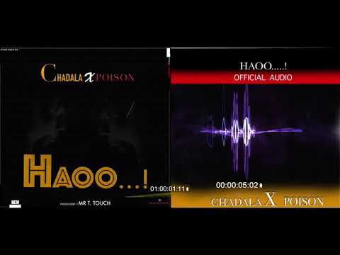 Chadala X Poison - Haoo...! (Official Music Audio)