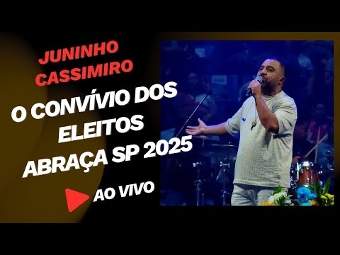 Juninho Cassimiro - O Convívio dos Eleitos (AO VIVO - ABRAÇA SP 2025)