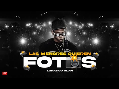 LUNATICO ALAN - LAS MENORES QUIEREN FOTOS 📸 ( Prod by K2Intrumental Produce)