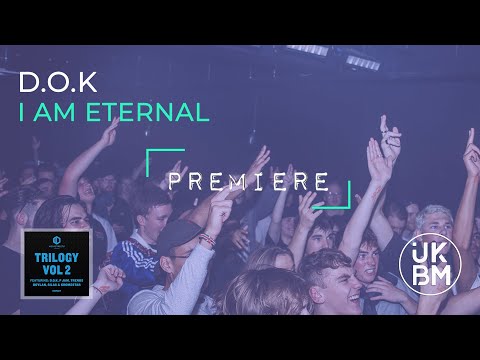 D.O.K - I Am Eternal [UKBM Premiere]