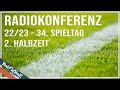 34. Spieltag 2022/2023 - Radiokonferenz 2. Halbzeit