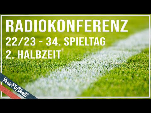 34. Spieltag 2022/2023 - Radiokonferenz 2. Halbzeit