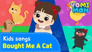 Bought Me A Cat 🐱🐖♪ | Best Kids Songs🐔 | YOMIMON Songs for Children🎈