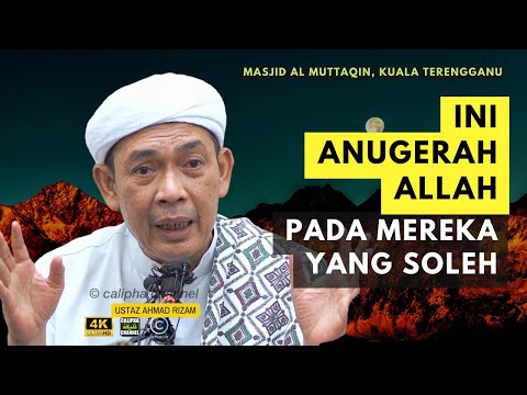 USTAZ AHMAD RIZAM  - KURNIAAN ALLAH PADA ORANG SOLEH