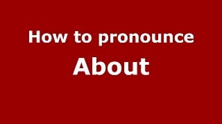How to pronounce About