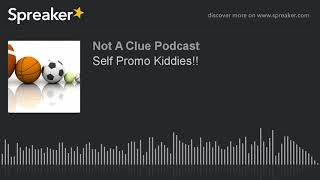 Self Promo Kiddies!!