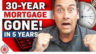 How to Pay off Your 30 Year Mortgage in 5 Years: The Ultimate Guide