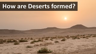 How are Deserts formed | 4 Types of Deserts