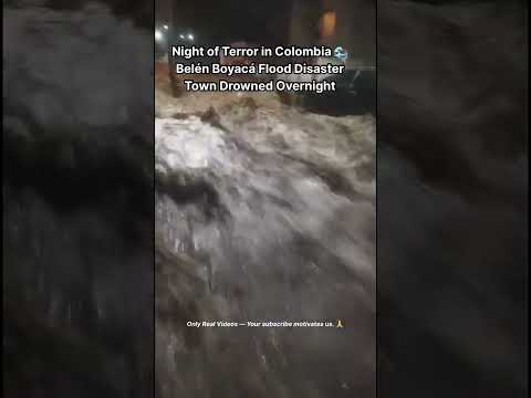 Night of Terror in Colombia | Belén Boyacá Flood Disaster | Town Drowned Overnight #flood