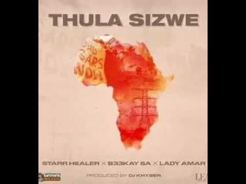 Starr Healer, B33Kay SA & Lady Amar – Thula Sizwe