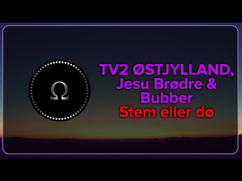 TV2 ØSTJYLLAND, Jesu Brødre & Bubber - Stem eller dø [Bass Boosted]