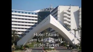 preview picture of video 'Hotel Titanic am Larastrand Luxushotel Türkei Antalya'