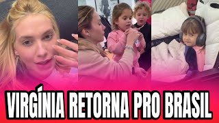 VIRGÍNIA MOSTRA SUA VIAGEM DE VOLTA PRO BRASIL COM SUA FAMÍLIA 