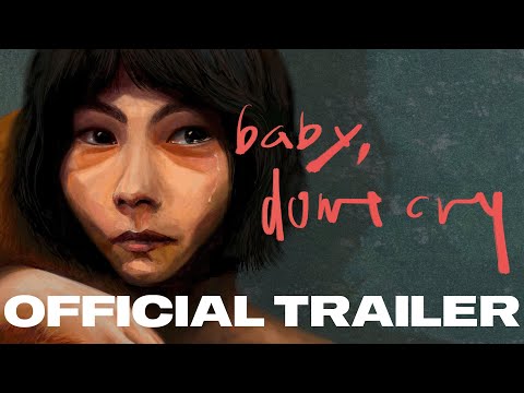 Baby, Don't Cry (2023) | Official Trailer UHD | Now On Digital