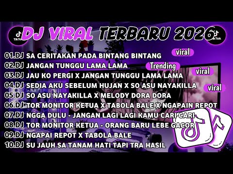DJ TIKTOK TERBARU 2026🎵DJ SA CERITAKAN PADA BINTANG - JAUH KO PERGI🎵DJ JANGAN TUNGGU LAMA LAMA