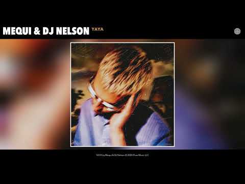 Mequi & DJ Nelson - YAYA (Official Audio)