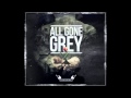 All Gone Grey - "When You're Down Here With Me ...