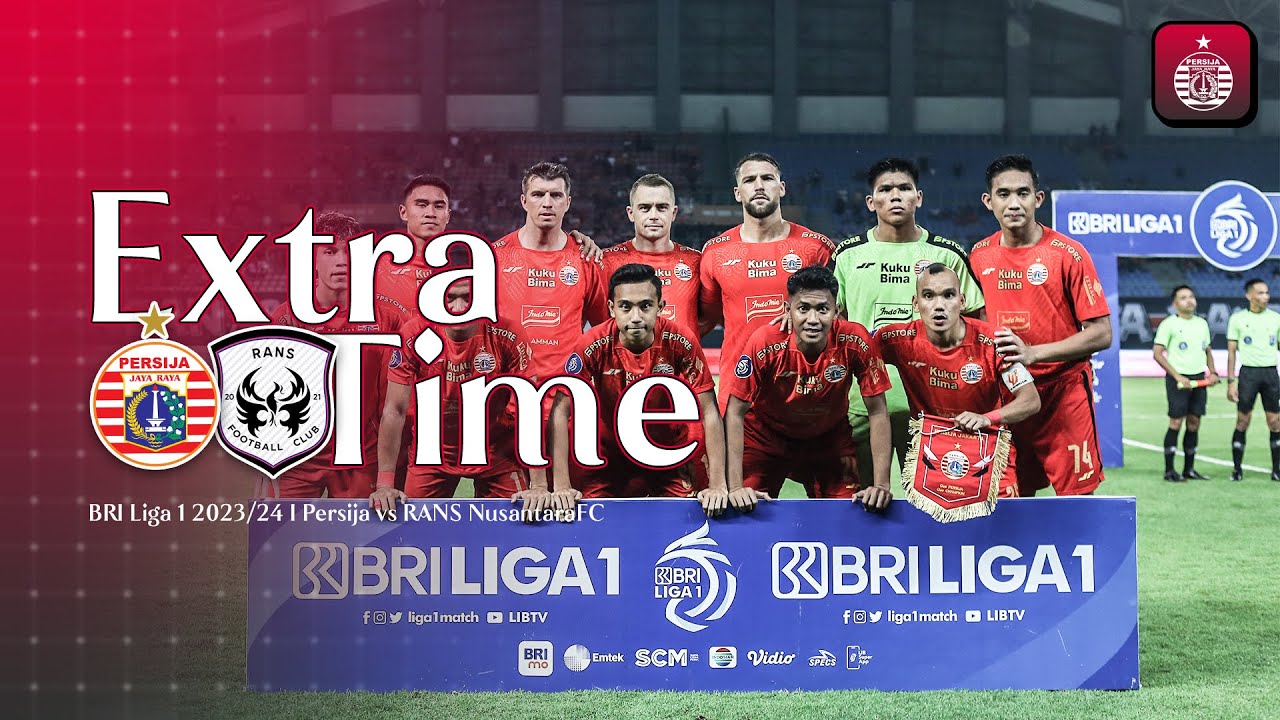Drama Di Laga Krusial | Extra Time Persija vs RANS Nusantara FC