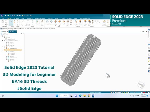 Solid Edge 2023 Tutorial - 3D Modeling for beginner EP.16 3D Threads